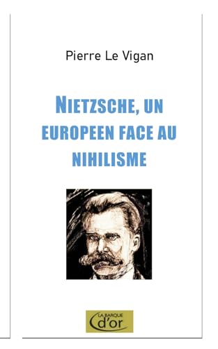 Nietzsche, un Européen face au nihilisme: Un essai d'interprétation