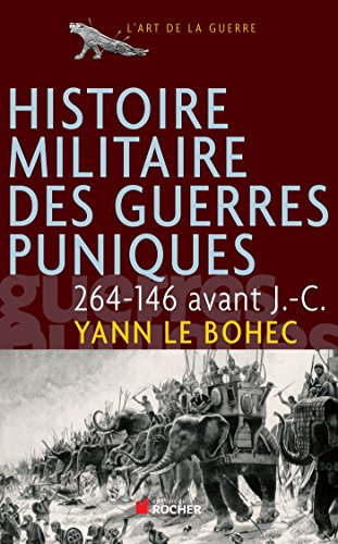 Histoire militaire des guerres puniques, 264-146 avant J.-C. von Editions du Rocher