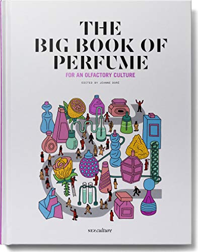 The Big Book of Perfume - For an olfactory culture von NEZ EDITIONS