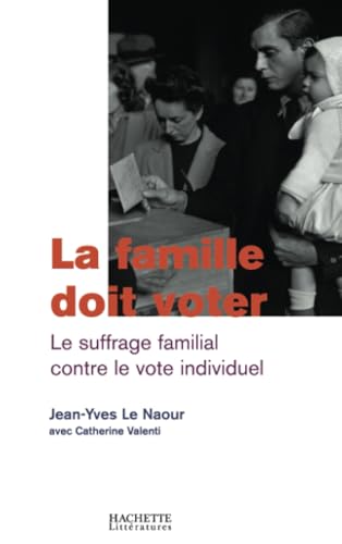 La famille doit voter: Le suffrage familial contre le vote individuel von HACHETTE LITT.