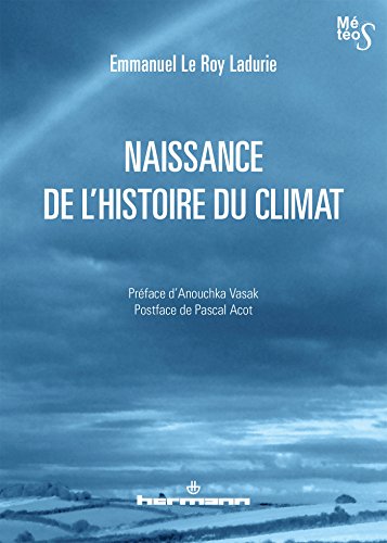 Naissance de l'histoire du climat (HR.METHODES)
