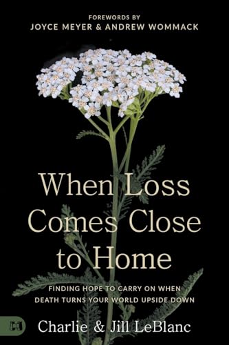 When Loss Comes Close to Home: Finding Hope to Carry On When Death Turns Your World Upside Down von Harrison House Publishers
