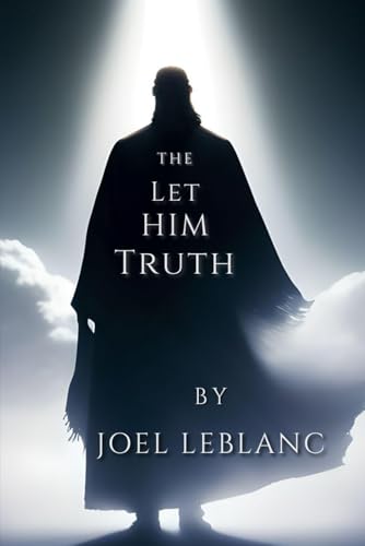 The Let HIM Truth: It’s Not About You, It’s About Him von Independently published