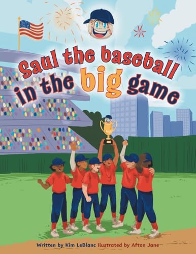 Saul the Baseball in the Big Game von FriesenPress