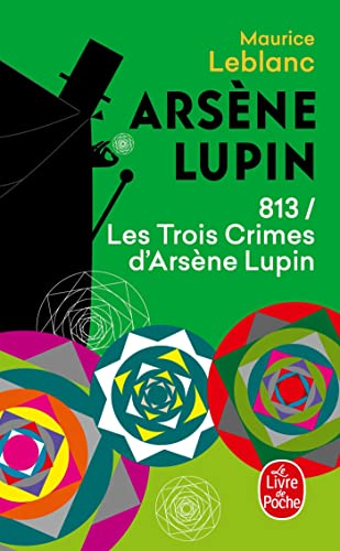 813, les trois crimes d'Arsène Lupin (Ldp Policiers) von Livre de Poche