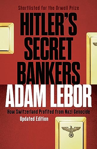 Hitler's Secret Bankers: How Switzerland Profited from Nazi Genocide von Apollo