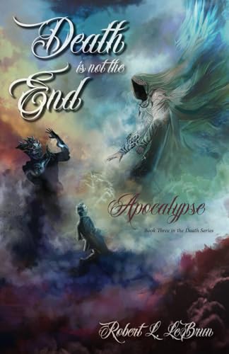 Death Is Not The End: Apocalypse (Death Series, Band 3) von Luminare Press