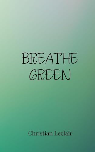 Breathe Green Breathe Green von Creative Arts Management OÜ