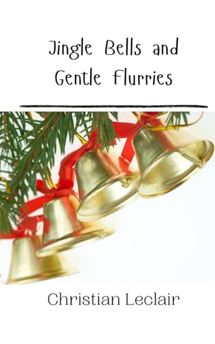 Jingle Bells and Gentle Flurries Jingle Bells and Gentle Flurries von Creative Arts Management OÜ