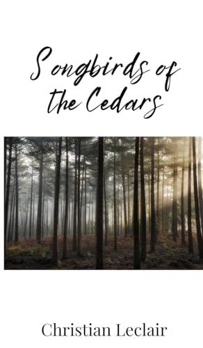 Songbirds of the Cedars Songbirds of the Cedars von Creative Arts Management OÜ