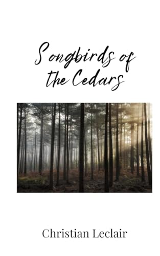 Songbirds of the Cedars Songbirds of the Cedars von Creative Arts Management OÜ