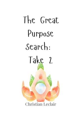 The Great Purpose Search: Take 2