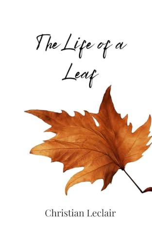 The Life of a Leaf The Life of a Leaf von Creative Arts Management OÜ
