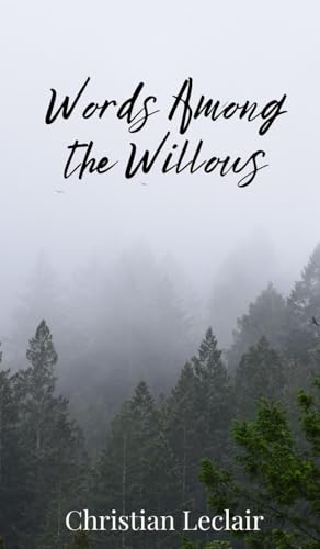 Words Among the Willows Words Among the Willows von Creative Arts Management OÜ