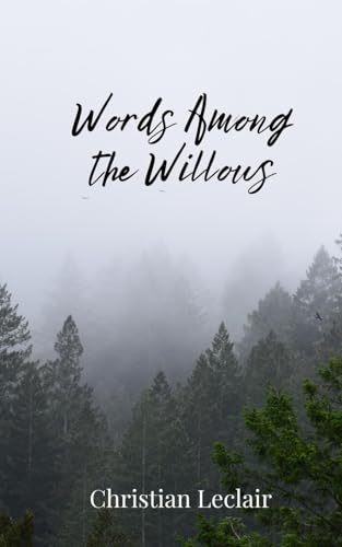 Words Among the Willows Words Among the Willows von Creative Arts Management OÜ