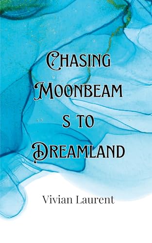 Chasing Moonbeams to Dreamland von Creative Arts Management OÜ