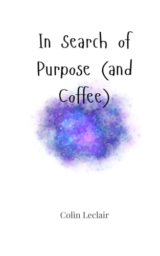 In Search of Purpose (and Coffee) von Creative Arts Management OÜ