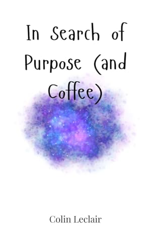 In Search of Purpose (and Coffee) von Creative Arts Management OÜ