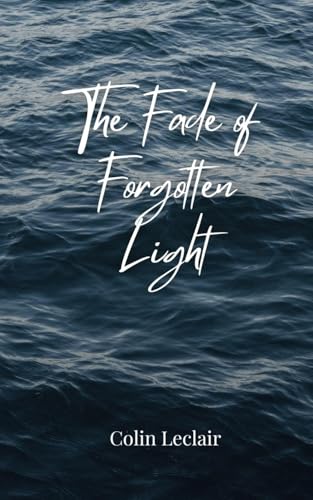 The Fade of Forgotten Light von Creative Arts Management OÜ