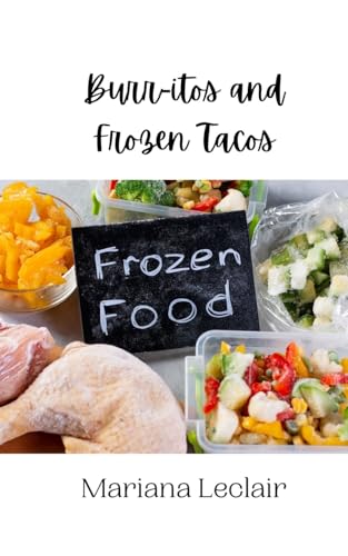 Burr-itos and Frozen Tacos Burr-itos and Frozen Tacos von Creative Arts Management OÜ