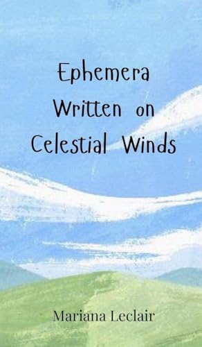 Ephemera Written on Celestial Winds Ephemera Written on Celestial Winds von Creative Arts Management OÜ