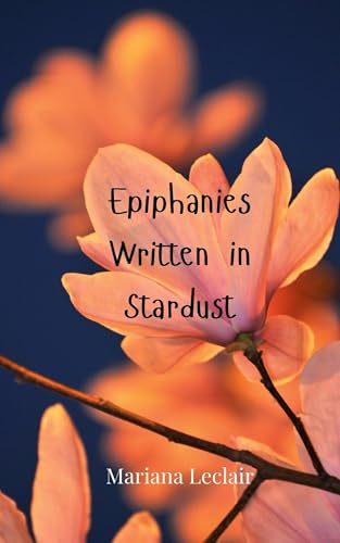 Epiphanies Written in Stardust Epiphanies Written in Stardust von Creative Arts Management OÜ
