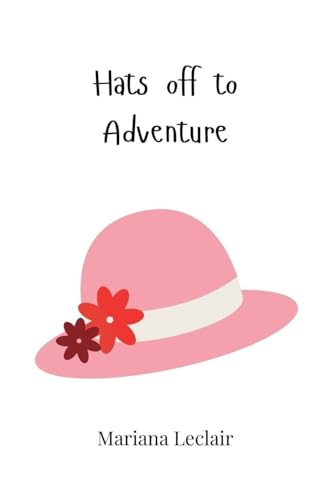 Hats off to Adventure Hats off to Adventure von Creative Arts Management OÜ