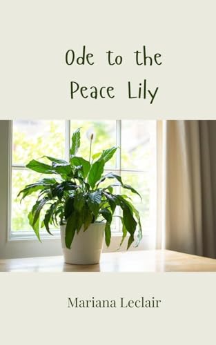Ode to the Peace Lily Ode to the Peace Lily von Creative Arts Management OÜ