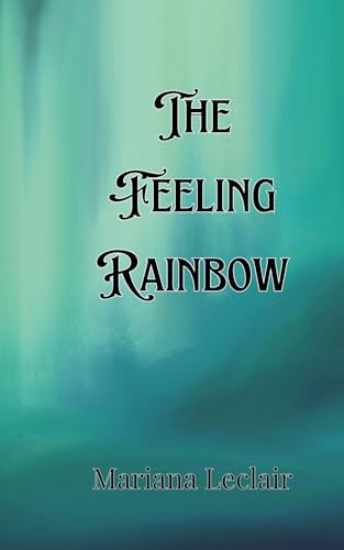 The Feeling Rainbow The Feeling Rainbow von Creative Arts Management OÜ