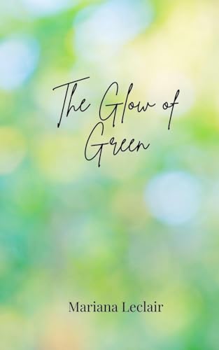 The Glow of Green The Glow of Green von Creative Arts Management OÜ