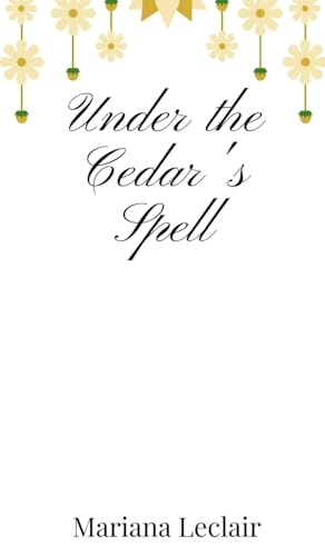 Under the Cedar's Spell Under the Cedar's Spell von Creative Arts Management OÜ