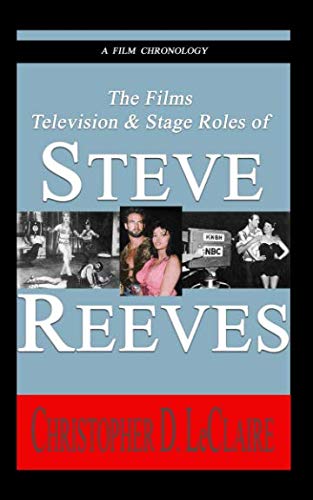 The Films, Television and Stage of Steve Reeves von USN Dive Locker Press