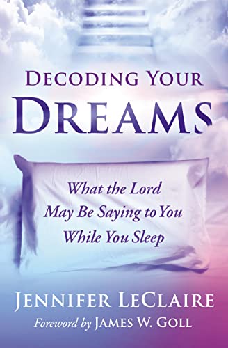 Decoding Your Dreams: What the Lord May Be Saying to You While You Sleep von Thomas Nelson