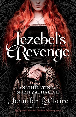 Jezebel's Revenge: Annihilating the Spirit of Athaliah von Awakening Media, Inc.