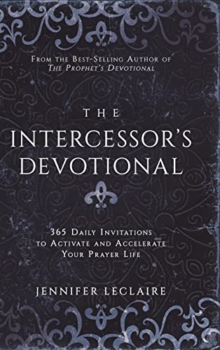 The Intercessor's Devotional: 365 Daily Invitations to Activate and Accelerate Your Prayer Life von Awakening Media