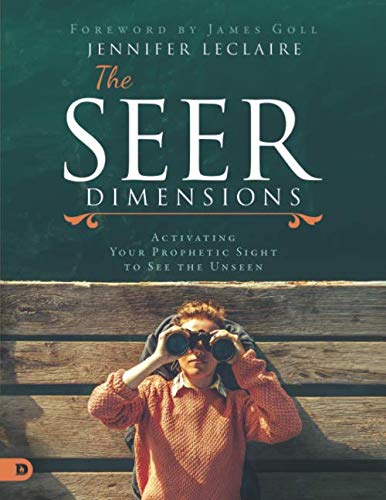 The Seer Dimensions (Large Print Edition): Activating Your Prophetic Sight to See the Unseen von Destiny Image Publishers