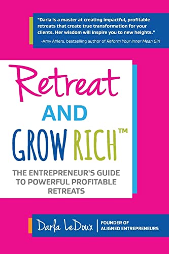 Retreat and Grow Rich: The Entrepreneurs Guide to Profitable, Powerful Retreats von Thomas Noble Books
