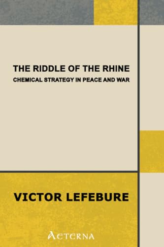 The Riddle of the Rhine; chemical strategy in peace and war von Aeterna