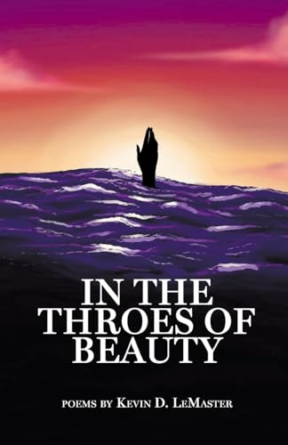 In The Throes Of Beauty von Finishing Line Press