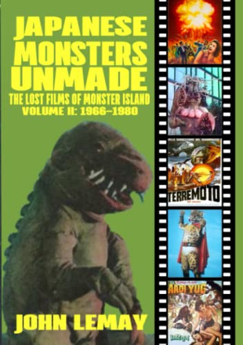 JAPANESE MONSTERS UNMADE: THE LOST FILMS OF MONSTER ISLAND: VOLUME II (1966-1980) von Bicep Books