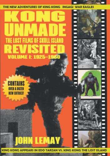 KONG UNMADE: THE LOST FILMS OF SKULL ISLAND REVISITED: VOLUME I (1925-1960) von Bicep Books