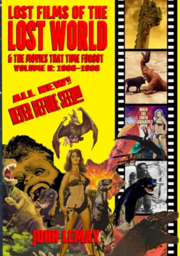 Lost Films of the Lost World & the Movies That Time Forgot: Volume II: 1966-1986 von Bicep Books