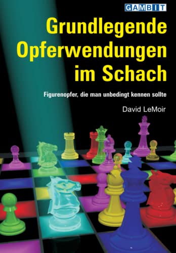 Grundlegende Opferwendungen im Schach (Schachtaktik) von Gambit Publications