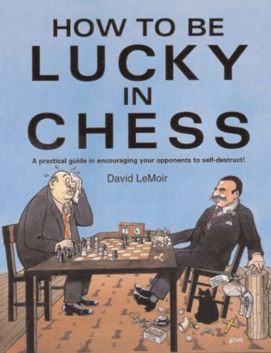 How to Be Lucky in Chess (Practical Chess) von Gambit Publications