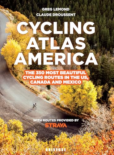 Cycling Atlas North America: The 350 Most Beautiful Cycling Trips in the US, Canada, and Mexico (Cycling Atlases)