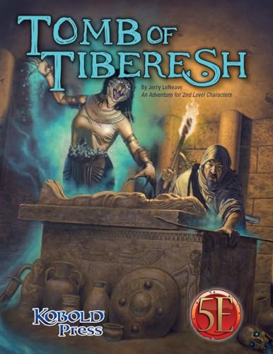 Tomb of Tiberesh: A 5th Edition Adventure for 2nd Level Characters von Kobold Press