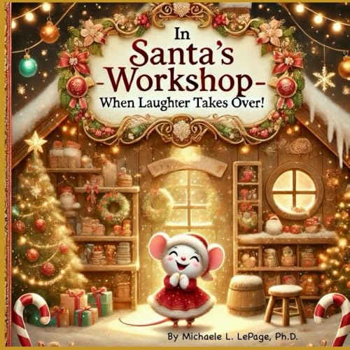 In Santa's Workshop - When Laughter Takes Over! (A Year in Santa's Workshop) von Independently published