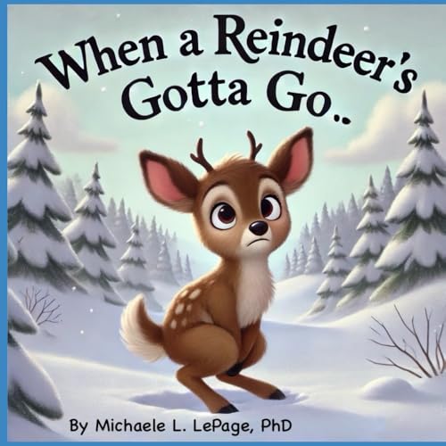 When a Reindeer's Gotta Go: A Very Silly Spin-off to A Year in Santa's Workshop von Independently published