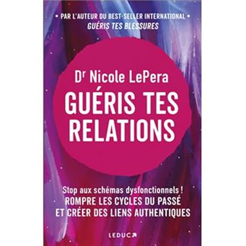 Guéris tes relations: Stop aux schémas dysfonctionnels ! ROMPRE LES CYCLES DU PASSÉ ET CRÉER DES LIENS AUTHENTIQUES Guéris tes relations: Stop aux schémas dysfonctionnels ! ROMPRE LES CYCLES DU PASSÉ ET CRÉER DES LIENS AUTHENTIQUES von LEDUC