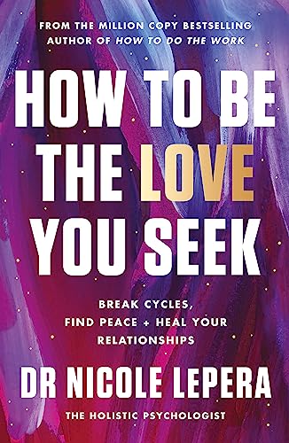 How to Be the Love You Seek: the instant Sunday Times bestseller von Orion Spring